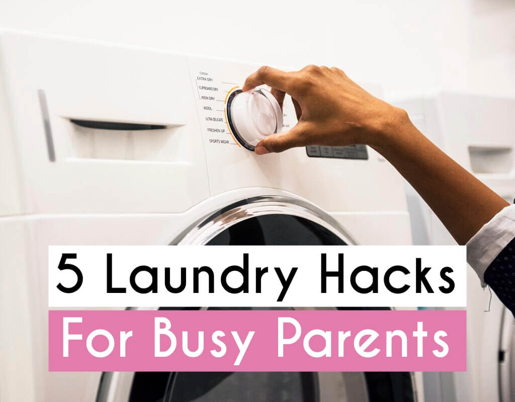 5 laundry hacks for busy parents
