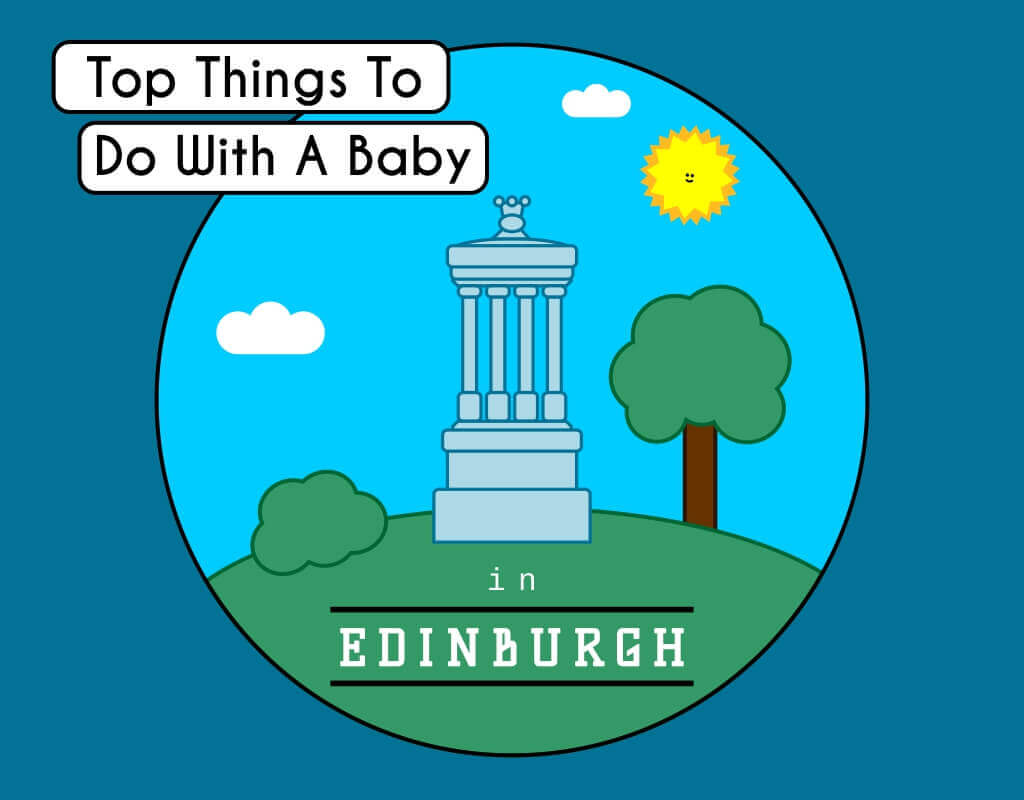 Top Things To Do With A Baby In Edinburgh